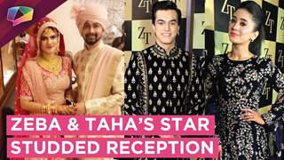 Zeba & Taha’s Reception | Mohsin Khan, Divyanka, Shivangi, Mohena & Many More