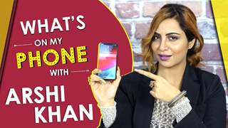 What’s On My Phone With Arshi Khan | Calls Shilpa Shinde | Exclusive | India Forums