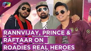 Rannvijay Singha, Prince Narula & Raftaar’s Exclusive Interview On MTV Roadies Real Heroes