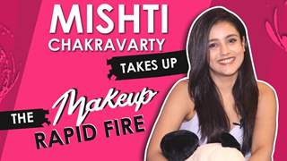 Manikarnika Fame Mishti Chakravarty Takes Up The Makeup Rapid Fire | Exclusive