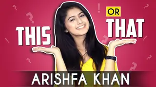 Arishfa Khan Plays This Or That | Exclusive Thumbnail