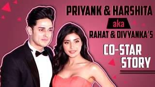 Priyank Sharma And Harshita Gaur Aka Rahat And Divyanka’s Co Star Story | Punchbeat