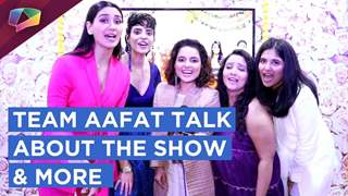 Nikita Dutta, Anshul Chauhan, Chitrashi Rawat, Pushtie & Neelam Sivia Share About Aafat | Exclusive