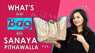 What’s In My Bag With Sanaya Pithawalla | Bag Secrets Revealed | Exclusive