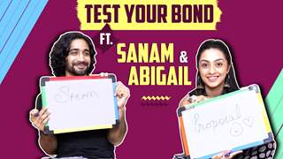 Test Your Bond Ft. Sanam Johar And Abigail Pande | India Forums