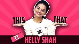 Helly Shah Plays This Or That | India Forums