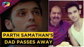 Parth Samathan’s Dad Passes Away | Was Critical