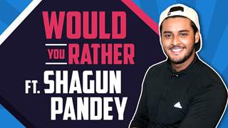 Would You Rather Ft. Shagun Pandey
