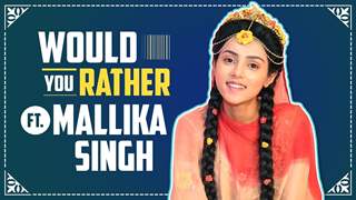 Would You Rather Ft. Mallika Singh | Radha Krishna 