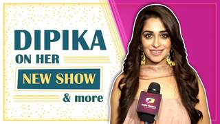 Dipika Kakkar Ibrahim On Her New Show Kahaan Hum Kahaan Tum & More