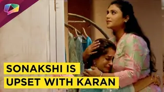 Sonakshi Cries Her Heart Out | Upset With Karan | Kahan Hum Kahan Tum Thumbnail