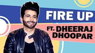 Fire Up Ft. Dheeraj Dhoopar | Dance Move, Rumours & More