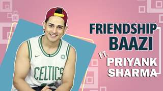 Priyank Sharma Takes Up The Friendshipbaazi Tag It