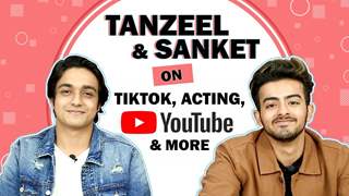 Tanzeel Khan & Sanket Mehta Talk About Tik Tok Journey, Acting Plans & More