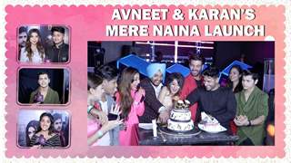 Avneet Kaur & Karan Singh Arora’s Mere Naina Launch | Siddharth, Reem, Awez, Nagma & More