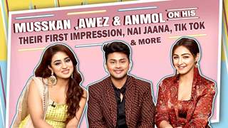 Awez Darbar, Musskan Sethi & Anmol Bhatia Share About Nai Jaana, Tik Tok & More