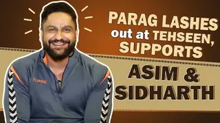Parag Tyagi Lashes Out At Tehseen For Mocking Asim, Supports Sidharth & More Thumbnail