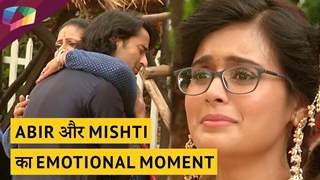 Abir और Mishti का emotional moment | Yeh Rishtey Hain Pyaar Ke