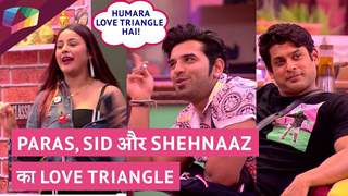 Paras, Sidharth और Shehnaz का Love triangle | Bigg Boss १३ Update