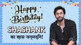 Shashank ने मनाया Anirudh संग ख़ास जन्मदिन | Exclusive
