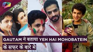 Gautam Ahuja ने बताया Yeh Hai Mohabbatein के सफ़र के बारे में