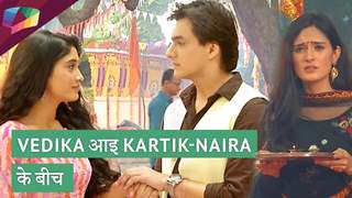 VEDIKA आइ Kartik-Naira के Romance के बीच | Yeh Rishta Kya Kehlata Hai