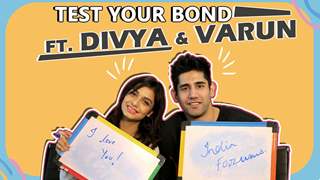 Test Your Bond Ft. Divya Agarwal And Varun Sood | Secrets Revealed
