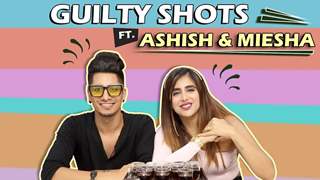 Ashish Bhatia And Miesha Iyer Play Guilty Shots | Spicy Secrets Revealed