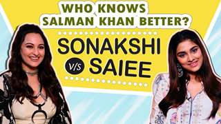 Who Knows Salman Khan Better? Ft. Sonakshi Sinha V/S Saiee Manjrekar