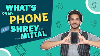 What’s On My Phone With Shrey Mittal | Phone Secrets Revealed | MTV Splitsvilla