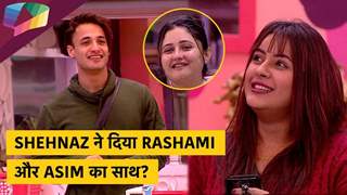 SHEHNAZ ने दिया Rashami और Asim का साथ? | Bigg Boss १३ Update