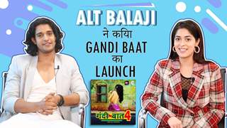 Alt Balaji ने किया Gandi Baat का launch | Exclusive Interview