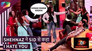 Shehnaz ने Sidharth से कहा I HATE YOU | Sidnaaz ख़राब होगया | Bigg Boss १३ Update