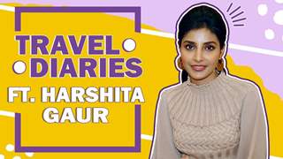 Harshita Gaur Shares Her Travel Secrets | Happily Ever After