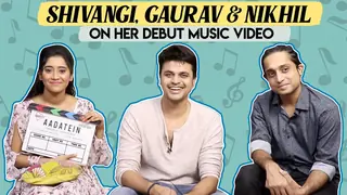 Shivangi Joshi, Gaurav & Nikhil talks to us about her music video debut, Valentine's Plans & more. Thumbnail