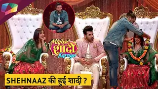 Balraj ने की Shehnaaz के साथ जमकर-मस्ती | Mujhse Shaadi Karoge Thumbnail