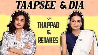 Taapsee Pannu And Dia Mirza On Thappad & Retakes | India Forums