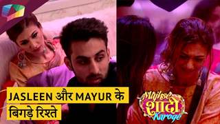 Jasleen और Mayur ने बहाए आंसू | हुआ झगड़ा | Mujhse Shaadi Karoge Updates