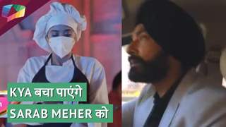 Kya बचा पाएंगे Sarab Meher को | Choti Sardarni Updates | Colors Tv