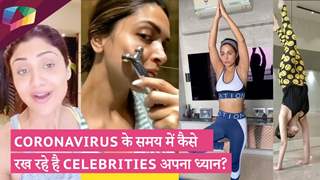 CORONAVIRUS के समय में कैसे रख रहे है Celebrities अपना ध्यान? | Deepika, Kareena, Hina & Others