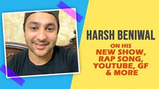 Harsh Beniwal On His New Show, Rap Song, GF, Youtube & More