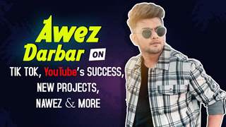 Awez Darbar On Tik Tok, YouTube’s Success, New Projects, Nawez & More