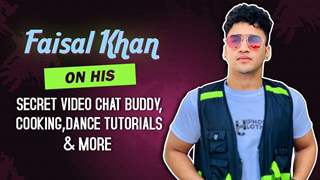 Faisal Khan On His Secret Video Chat Buddy, Cooking, Dance Tutorials & More