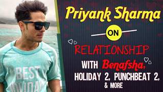 Priyank Sharma On Relationship With Benafsha, Holiday 2, Punchbeat 2 & More thumbnail