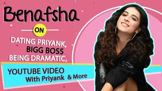 Benafsha On Dating Priyank, Bigg Boss Being Dramatic, Youtube Video With Priyank & More Thumbnail