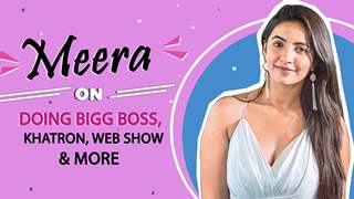 Meera Deosthale On Doing Bigg Boss, Khatron, Web Show, Music Video & More