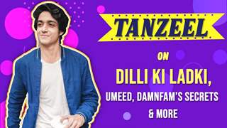 Tanzeel Khan On Dilli Ki Ladki, Umeed, Damnfam’s Secrets & More