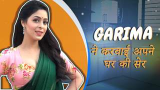 Garima Jain ने करवाई अपने घर की सेर | House Tour | India Forums Hindi