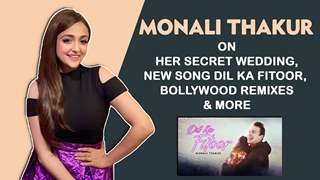 Monali Thakur On Her Secret Wedding, New Song Dil Ka Fitoor, Bollywood Remixes & More