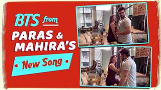Paras Chhabra and Mahira Sharma’s Cute Chemistry For A New Song | BTS Video
